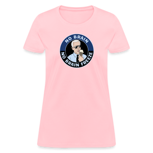 No Brain, No Brain Freeze Funny Biden Women's T-Shirt - pink