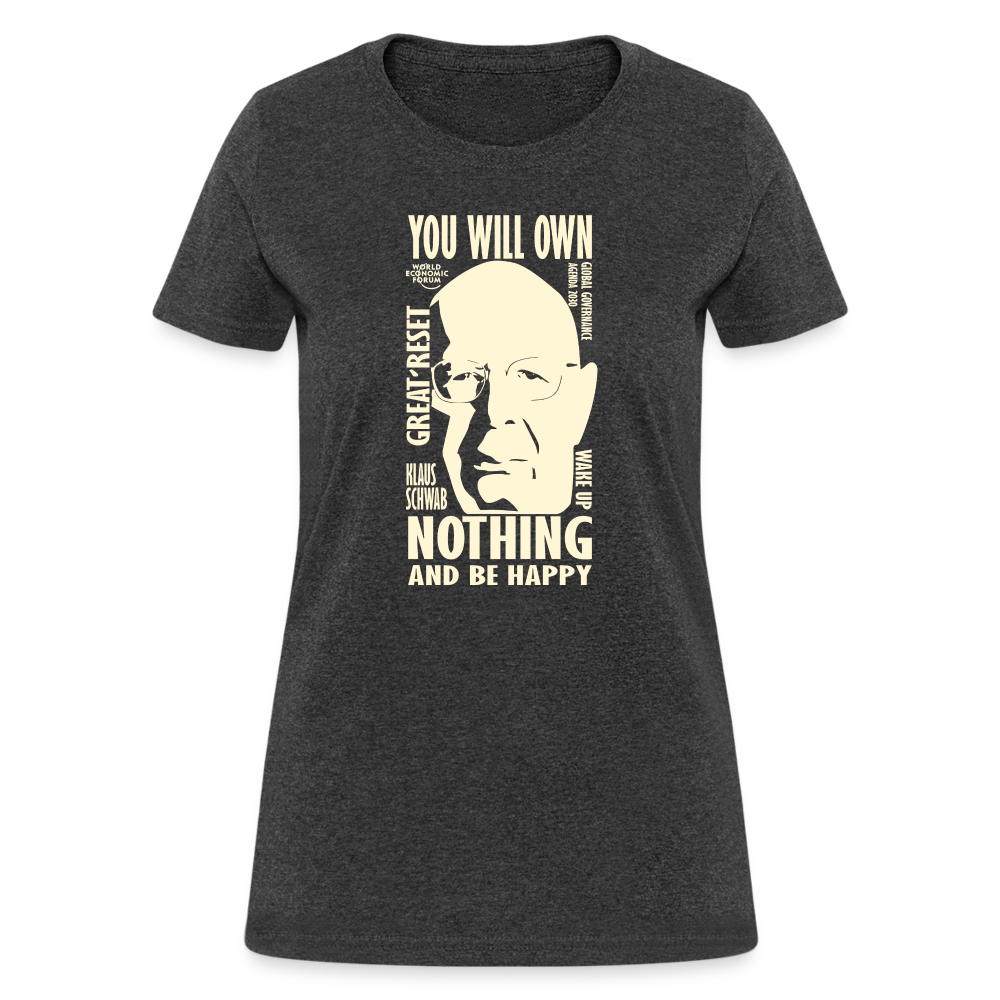 Klaus Schwab You Will Own Nothing Women's T-Shirt - heather black