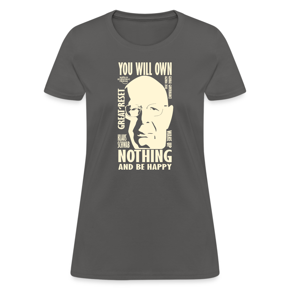 Klaus Schwab You Will Own Nothing Women's T-Shirt - charcoal