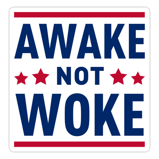 Awake Not Woke Sticker - white matte