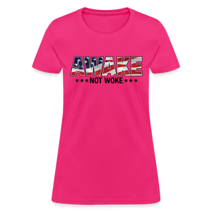 Awake not Woke Women's T-Shirt - fuchsia