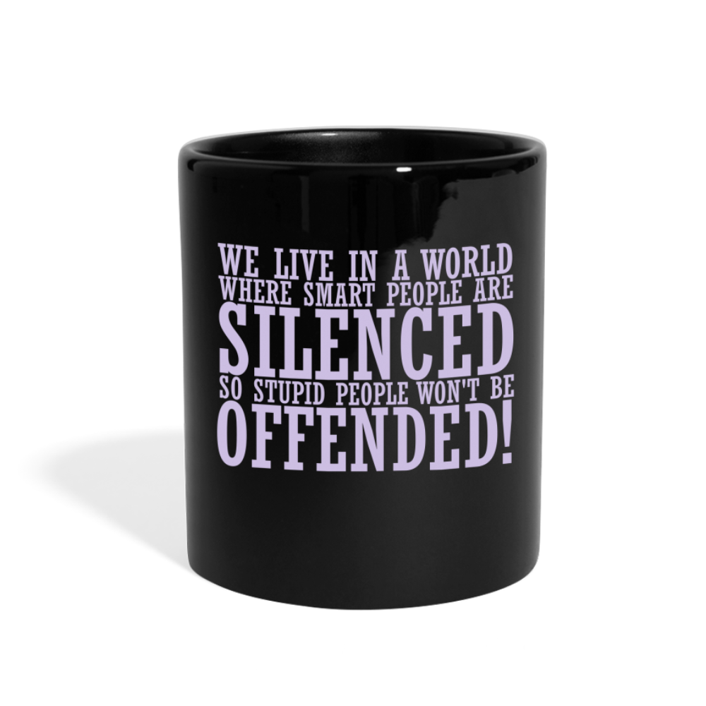 We live in a world where smart people are silenced Full Color Mug - black