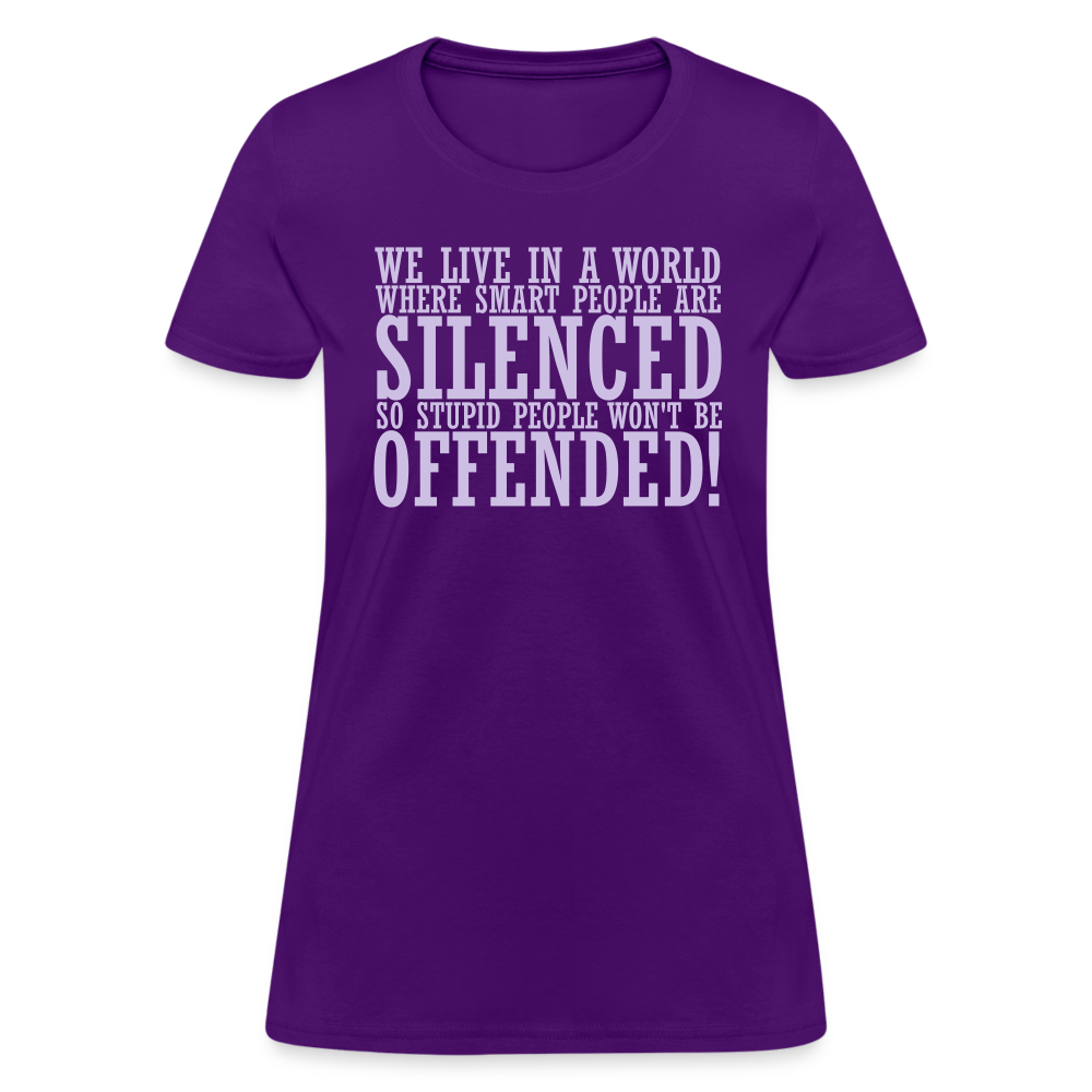 We live in a world where smart people are silenced Women's T-Shirt - purple