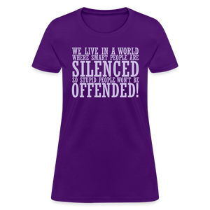 We live in a world where smart people are silenced Women's T-Shirt - purple