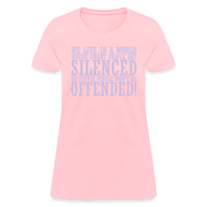 We live in a world where smart people are silenced Women's T-Shirt - pink