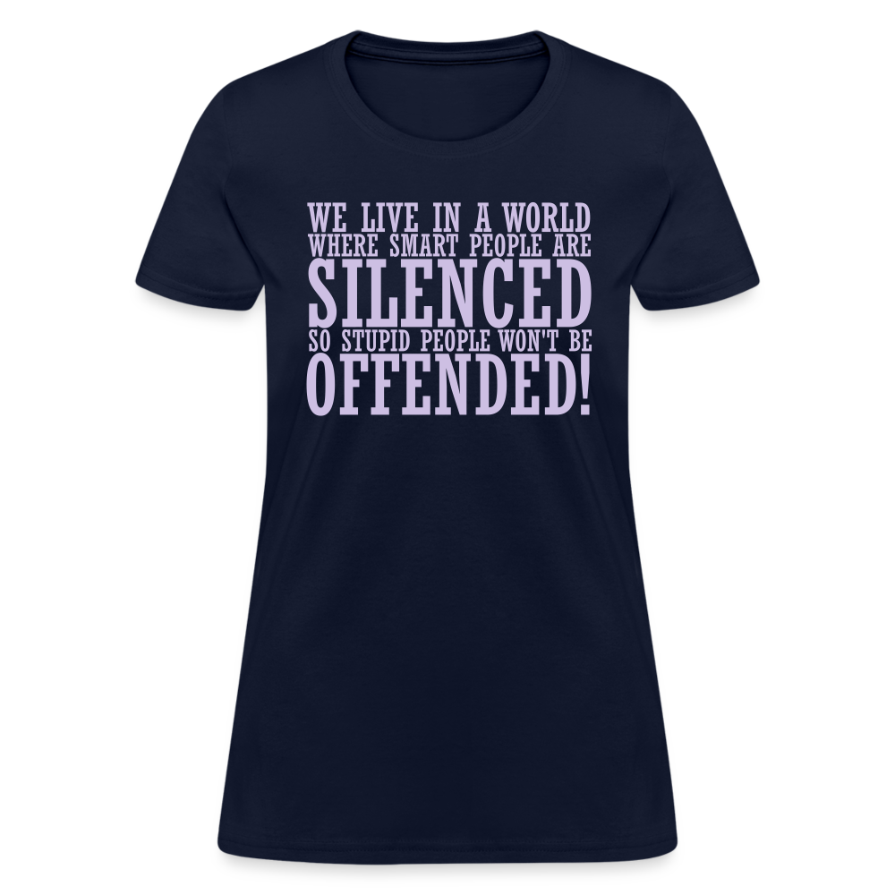 We live in a world where smart people are silenced Women's T-Shirt - navy