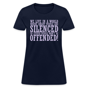 We live in a world where smart people are silenced Women's T-Shirt - navy