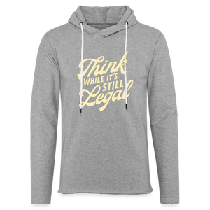 Think while it's still legal Lightweight Terry Hoodie - heather gray