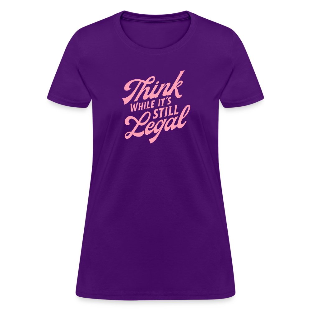 Think while it's still legal Women's T-Shirt - purple