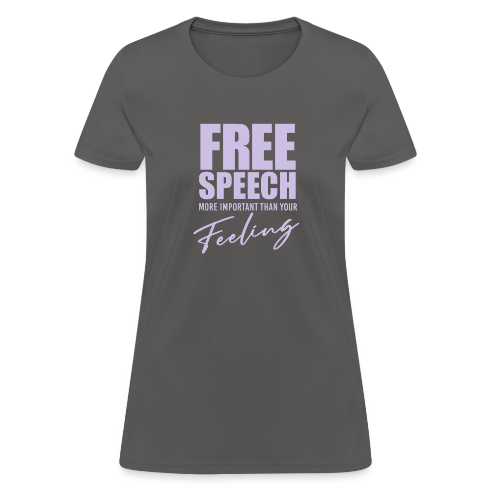 Free Speech More Important Than Your Feeling Women's T-Shirt - charcoal