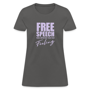 Free Speech More Important Than Your Feeling Women's T-Shirt - charcoal