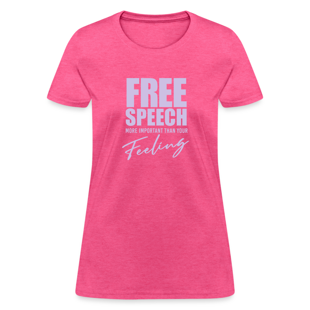 Free Speech More Important Than Your Feeling Women's T-Shirt - heather pink