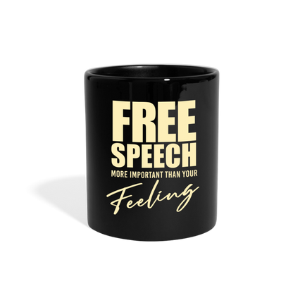 Free Speech More Important Than Your Feeling Full Color Mug - black