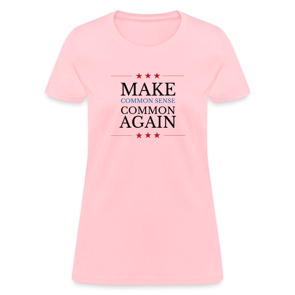 Make Common Sense Common Again Women's T-Shirt - pink