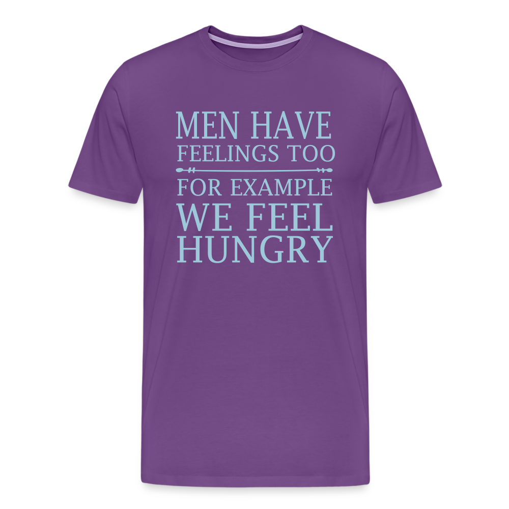 Men have feelings too, For example we feel hungry Men's Premium T-Shirt - purple