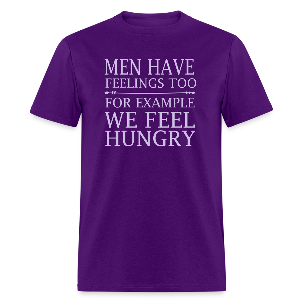 Men have feelings too For example we feel hungry Classic T-Shirt - purple