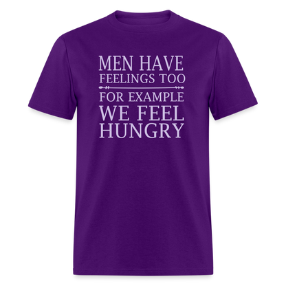 Men have feelings too For example we feel hungry Classic T-Shirt - purple