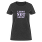 Lions Not Sheep Women's T-Shirt - heather black