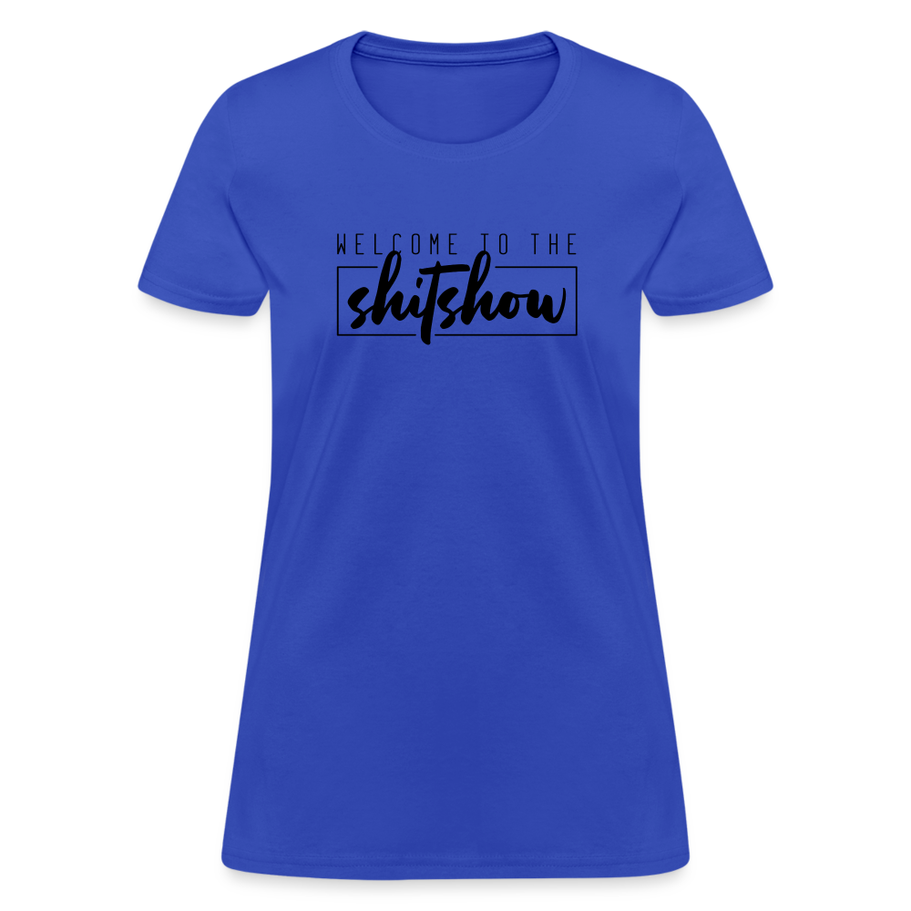 Welcome To The Shitshow Women's T-Shirt - royal blue