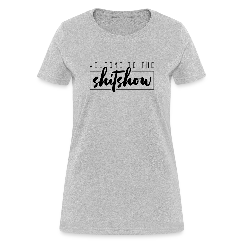 Welcome To The Shitshow Women's T-Shirt - heather gray