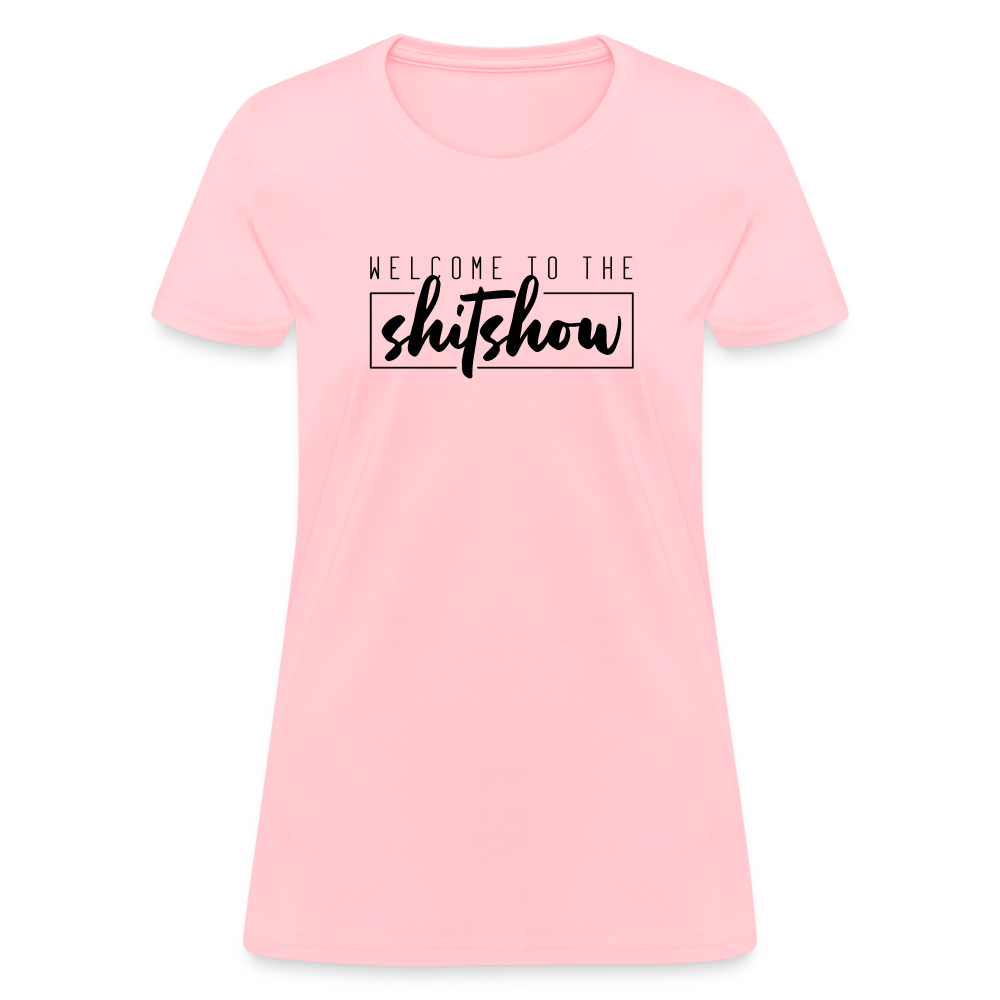 Welcome To The Shitshow Women's T-Shirt - pink