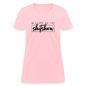 Welcome To The Shitshow Women's T-Shirt - pink