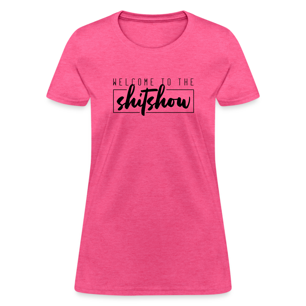 Welcome To The Shitshow Women's T-Shirt - heather pink