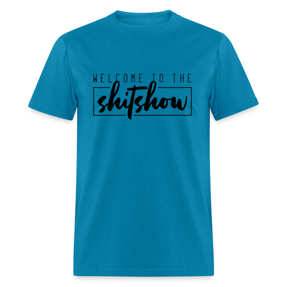 Welcome To The Shitshow Men's T-Shirt - turquoise