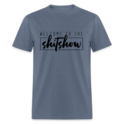 Welcome To The Shitshow Men's T-Shirt - denim