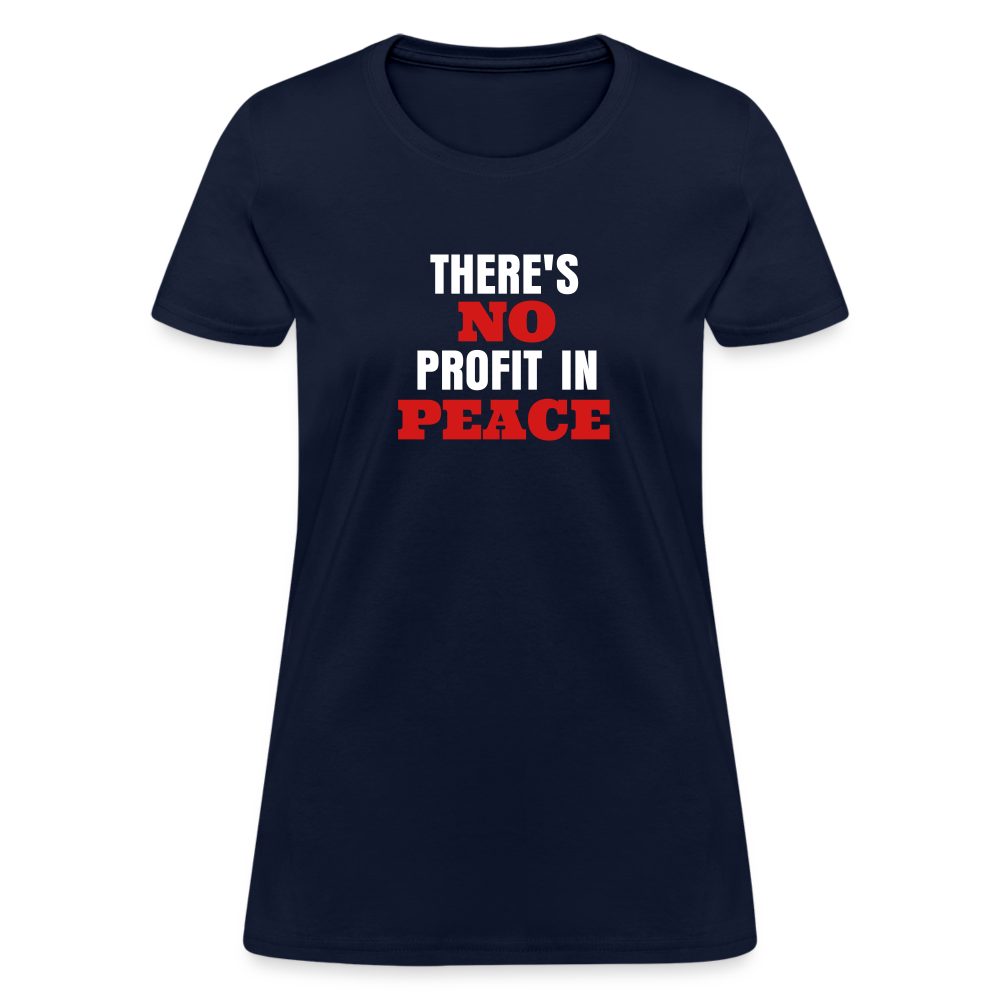 There's No Profit In Peace Women's T-Shirt - navy