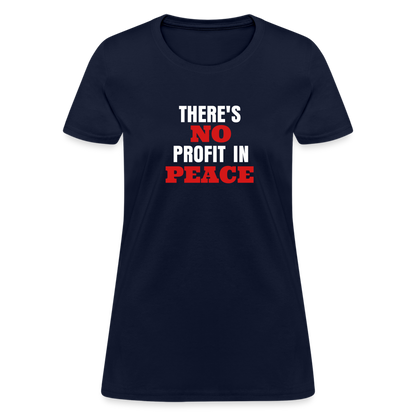 There's No Profit In Peace Women's T-Shirt - navy