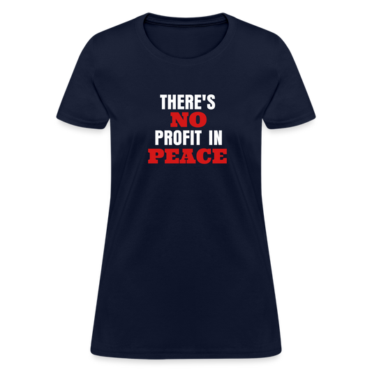 There's No Profit In Peace Women's T-Shirt - navy