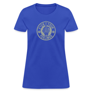 F*ck Your Feelings Women's T-Shirt - royal blue