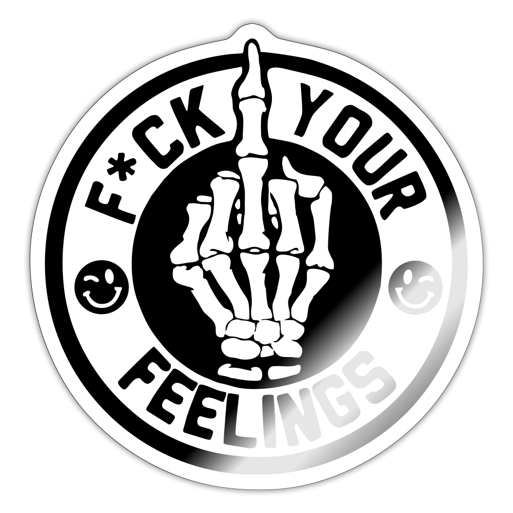 F*ck Your Feelings Sticker - white glossy