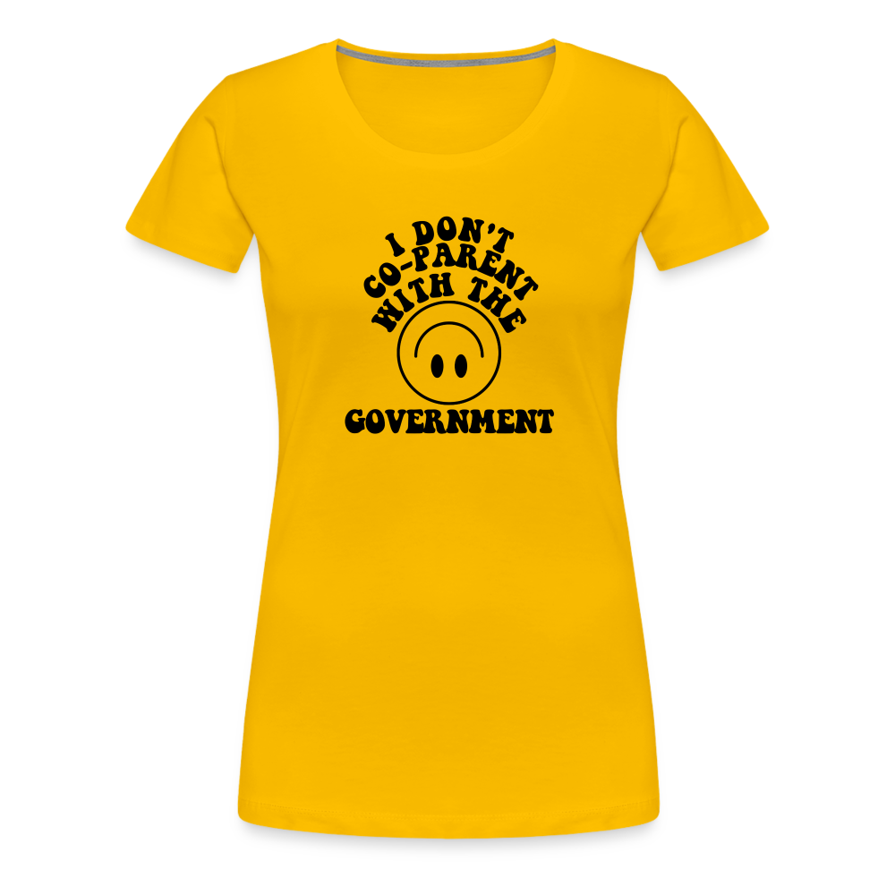 I Don't Co-Parent with the Government Women’s Premium T-Shirt - sun yellow