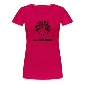 I Don't Co-Parent with the Government Women’s Premium T-Shirt - dark pink