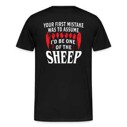 Your First Mistake Was To Assume That I'd Be One of The Sheep (Back Print) Men's Premium T-Shirt - black