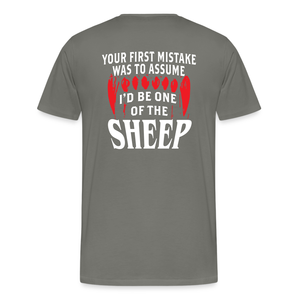 Your First Mistake Was To Assume That I'd Be One of The Sheep (Back Print) Men's Premium T-Shirt - asphalt gray