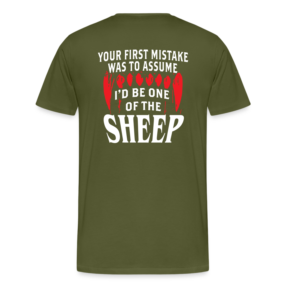 Your First Mistake Was To Assume That I'd Be One of The Sheep (Back Print) Men's Premium T-Shirt - olive green