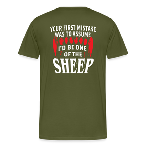 Your First Mistake Was To Assume That I'd Be One of The Sheep (Back Print) Men's Premium T-Shirt - olive green