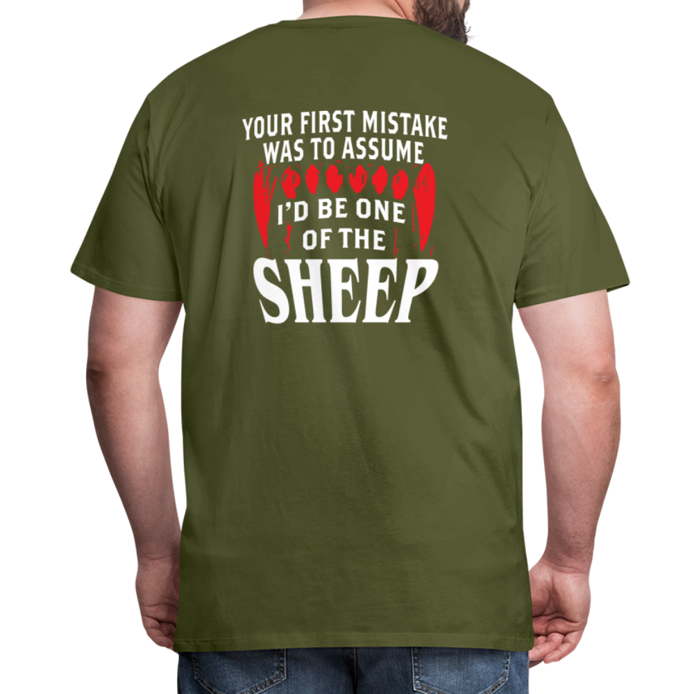 Your First Mistake Was To Assume That I'd Be One of The Sheep (Back Print) Men's Premium T-Shirt - olive green