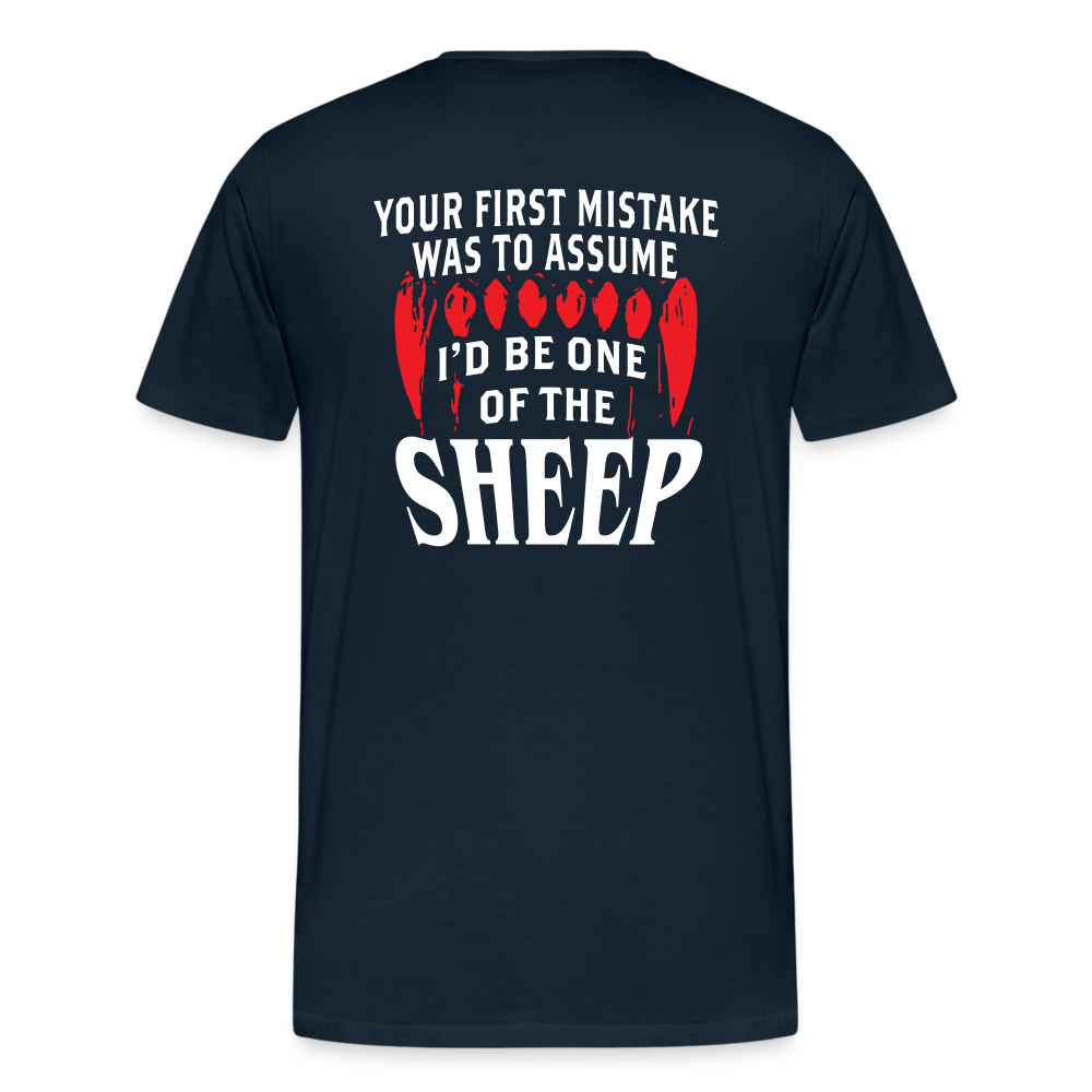 Your First Mistake Was To Assume That I'd Be One of The Sheep (Back Print) Men's Premium T-Shirt - deep navy