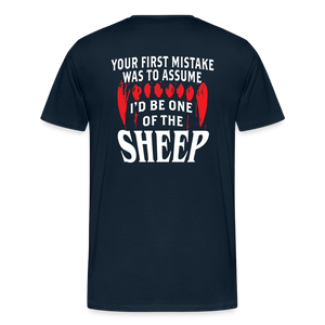 Your First Mistake Was To Assume That I'd Be One of The Sheep (Back Print) Men's Premium T-Shirt - deep navy