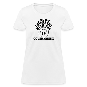 I Don't Co-Parent with the Government Women's T-Shirt - white