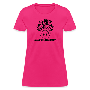 I Don't Co-Parent with the Government Women's T-Shirt - fuchsia