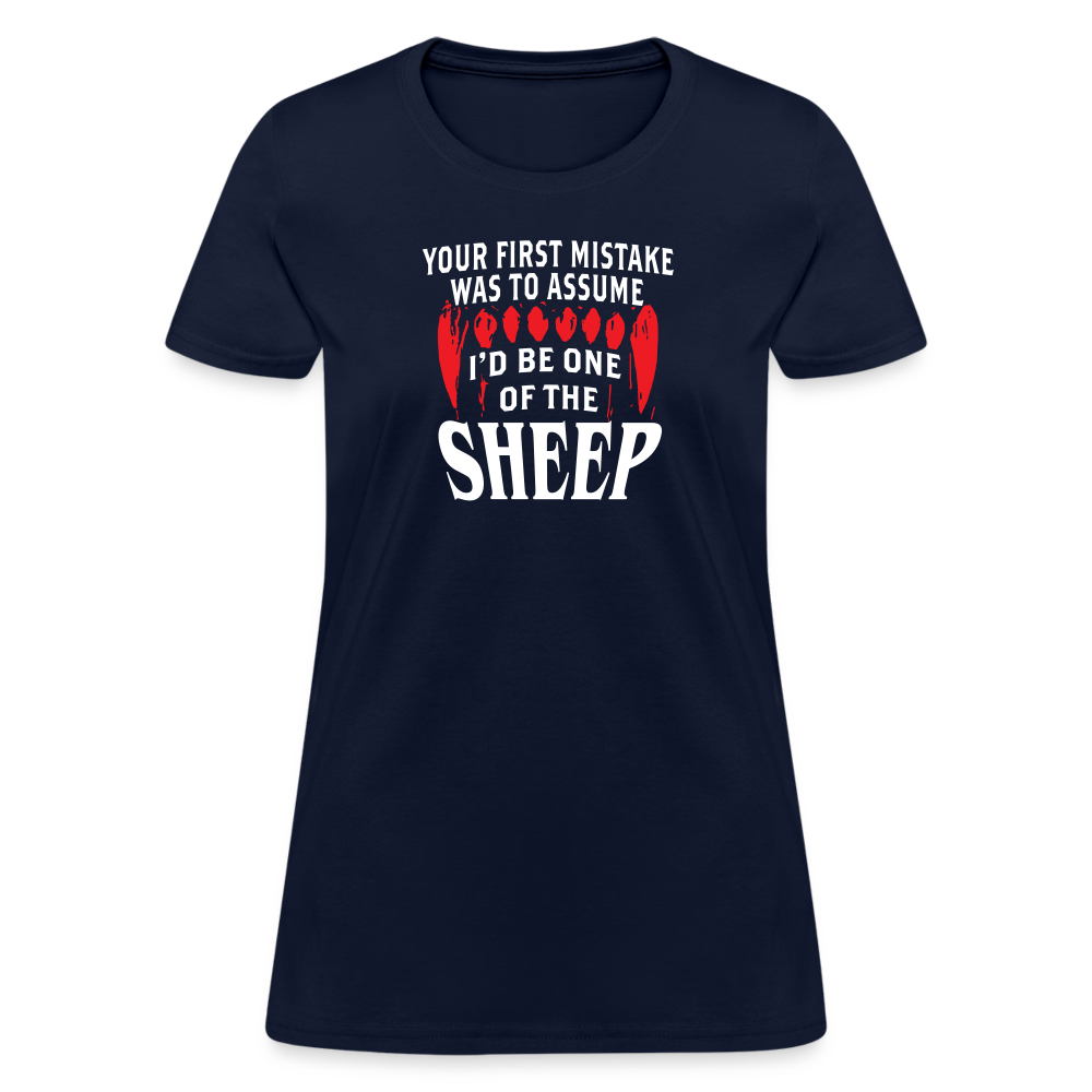 Your First Mistake Was To Assume That I'd Be One of The Sheep Women's T-Shirt - navy