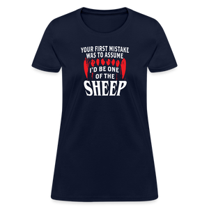 Your First Mistake Was To Assume That I'd Be One of The Sheep Women's T-Shirt - navy