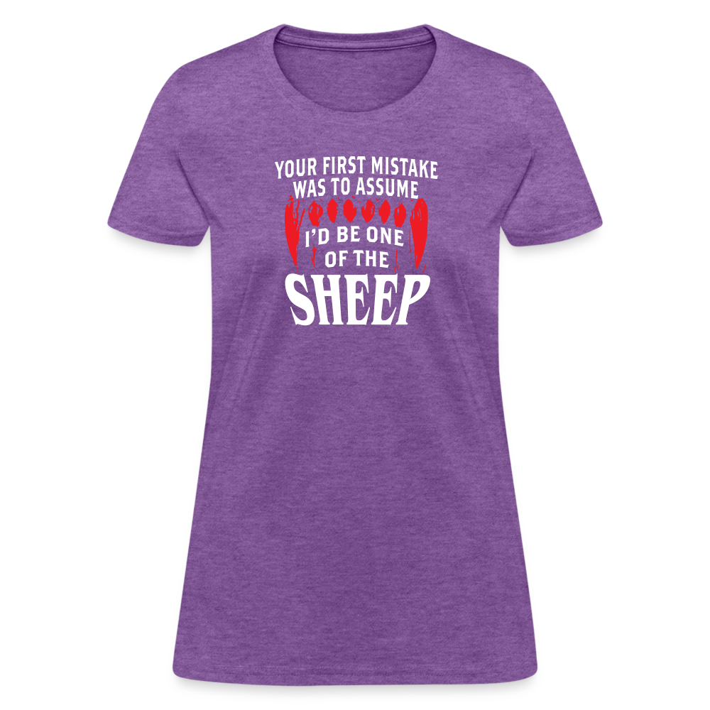 Your First Mistake Was To Assume That I'd Be One of The Sheep Women's T-Shirt - purple heather