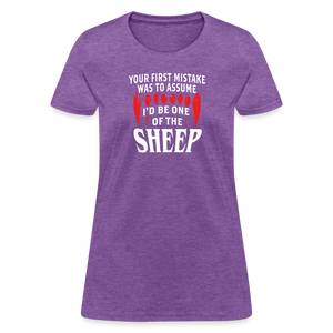 Your First Mistake Was To Assume That I'd Be One of The Sheep Women's T-Shirt - purple heather