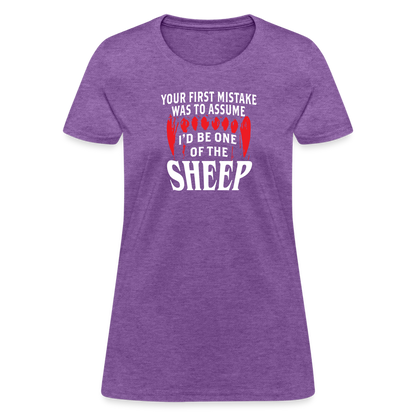 Your First Mistake Was To Assume That I'd Be One of The Sheep Women's T-Shirt - purple heather